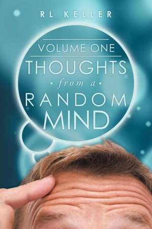 Thoughts from a Random Mind de Rl Keller