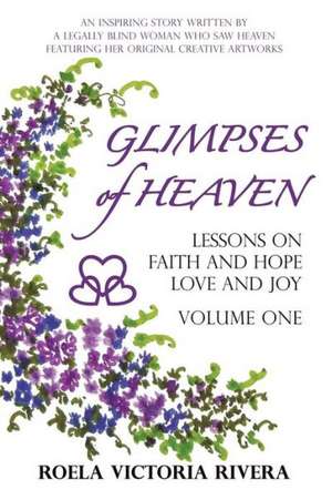 Glimpses of Heaven de Roela Victoria Rivera