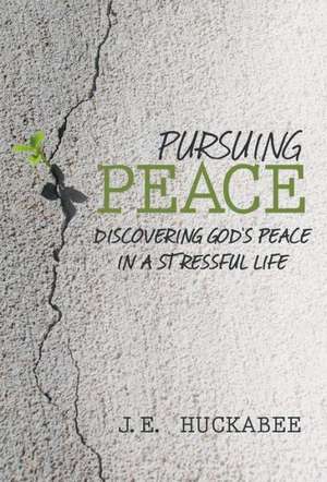 Pursuing Peace de J. E. Huckabee