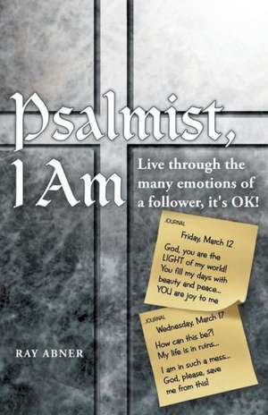 Psalmist, I Am de Ray Abner