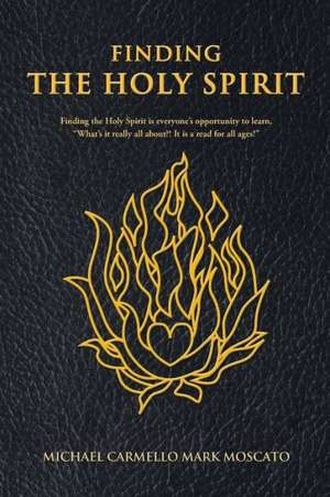 Finding the Holy Spirit de Michael Carmello Mark Moscato