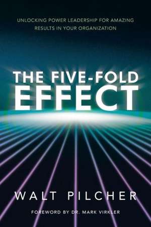 The Five-Fold Effect de Walt Pilcher