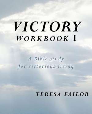 Victory Workbook I de Teresa Failor