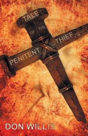 Tale of the Penitent Thief de Don Willis