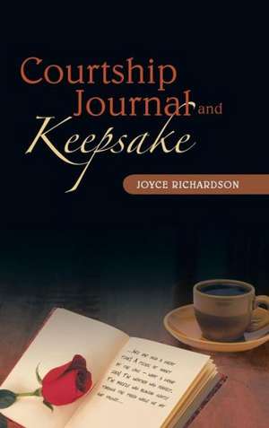 Courtship Journal and Keepsake de Joyce Richardson