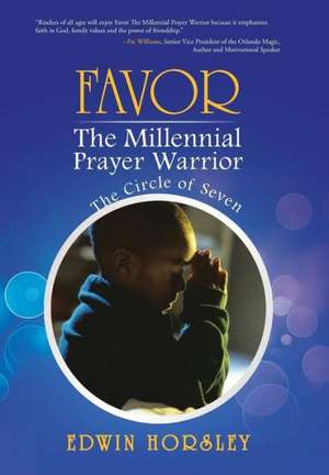 Favor, the Millennial Prayer Warrior de Edwin Horsley