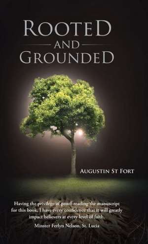 Rooted and Grounded de Augustin St Fort