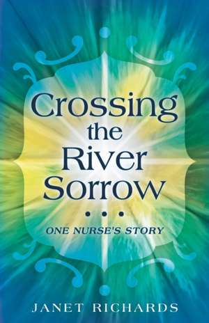 Crossing the River Sorrow de Janet Richards