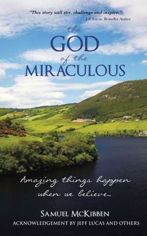 The God of the Miraculous de Samuel McKibben