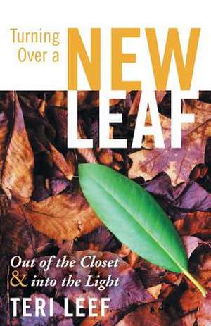 Turning Over a New Leaf de Teri Leef