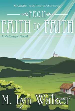 From Faith to Faith de M. Lyn Walker