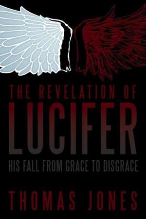 The Revelation of Lucifer de Thomas Jones