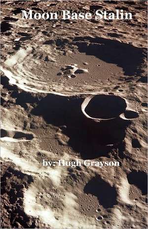 Moon Base Stalin de Hugh Grayson