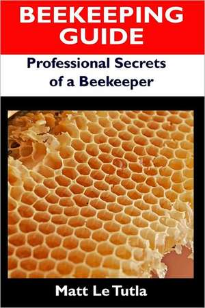 Beekeeping Guide de Matt Le Tutla