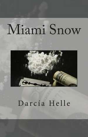 Miami Snow: Specialty Foods for Beginners de Darca Helle