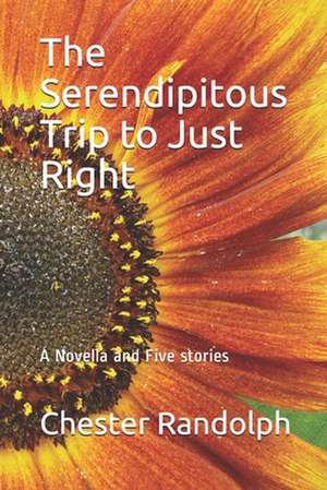 The Serendipitous Trip to Just Right de Chester George Randolph