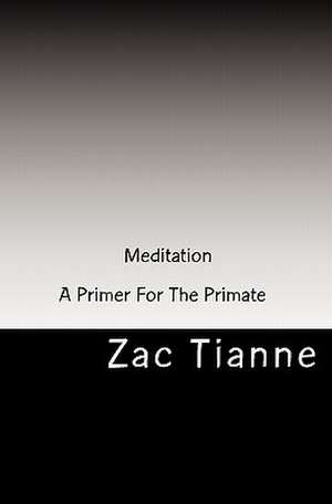 Meditation - A Primer for the Primate: Part of the Story of Harrisonburg's Golf Course de Zac Tianne