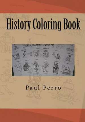 History Coloring Book de Paul Perro