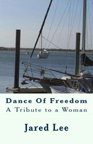 Dance of Freedom de Jared Lee