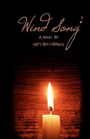 Wind Song: How Twitter Changed My Life in One Year de Katy Hollobaugh