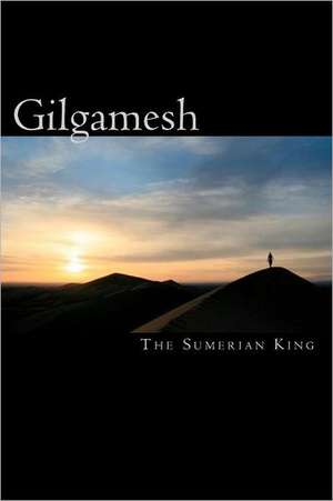 Gilgamesh: The Sumerian King de MR Keith Ishii