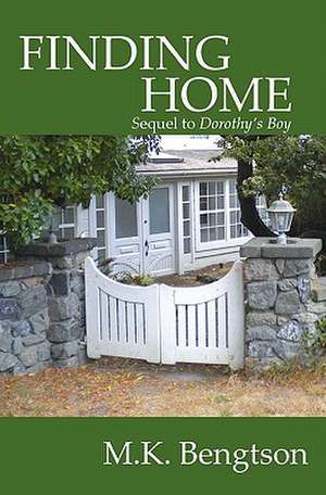 Finding Home: A Happy Story for Children of All Ages de M. K. Bengtson