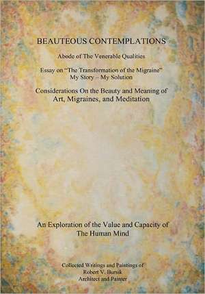 Beauteous Contemplations: Abode of the Venerable Qualities de Robert V. Bursik