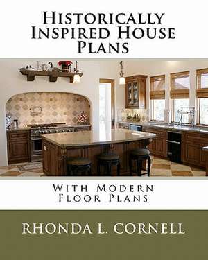 Historically Inspired House Plans with Modern Floor Plans: Poems de Rhonda L. Cornell