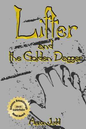 Lifter and the Golden Dagger de Aaron Judd