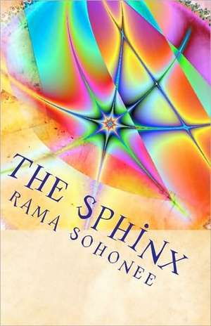 The Sphinx: A Manual for the Manifestation of Your Mate de Rama Sohonee