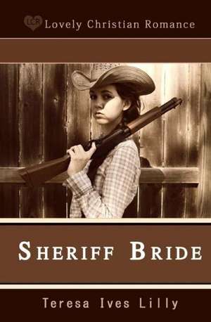 Sheriff Bride: Strategies for Financial Freedom de Teresa Ives Lilly