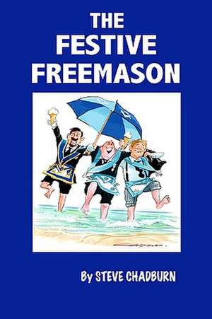 The Festive Freemason: Your Personal Tour Guide for Grand Teton Travel Adventure! de Steve Chadburn