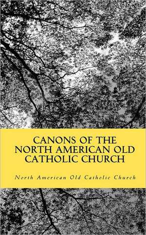 Canons of the North American Old Catholic Church: Justice at Agua Caliente de North American Old Catholic Church