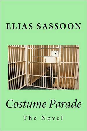 Costume Parade: The Novel de Elias Sassoon