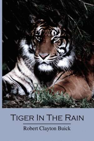 Tiger in the Rain de Robert Clayton Buick