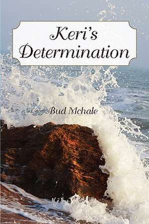 Keri's Determination de Bud McHale