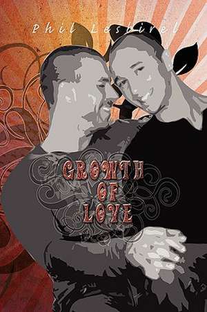 Growth of Love de Phil Lesbirel