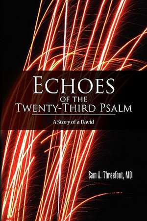 Threefoot MD, S: Echoes of the Twenty-Third Psalm