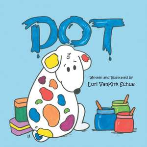 Dot de Lori Vankirk Schue