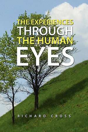 The Experiences Through the Human Eyes de Richard Cross