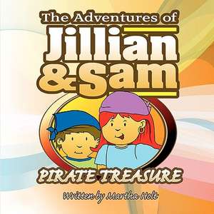 The Adventures of Jillian and Sam de Martha Holt