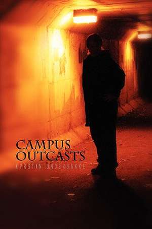 Campus Outcasts de Kyrstin Underbakke