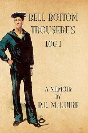 Bell Bottom Trousere's - Log I de R. E. McGuire