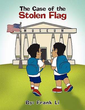 The Case of the Stolen Flag de Frank Li