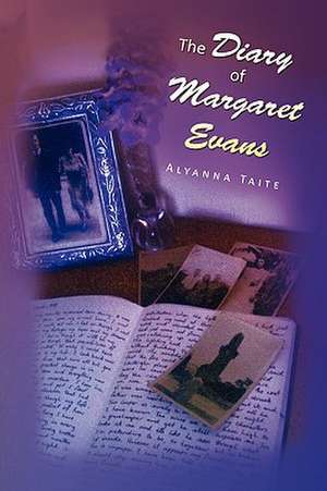 The Diary of Margaret Evans de Alyanna Taite