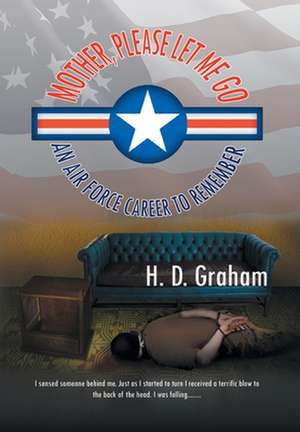 Mother, Please Let Me Go de H. D. Graham