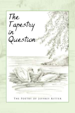 The Tapestry in Question de Jeffrey Ritter