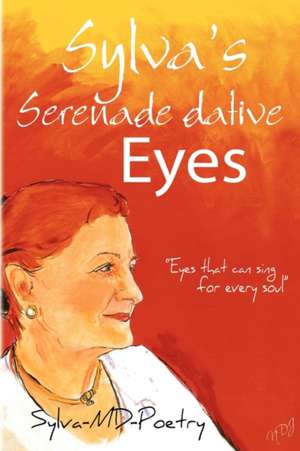 Sylva's Serenade dative Eyes de Sylva-Md-Poetry