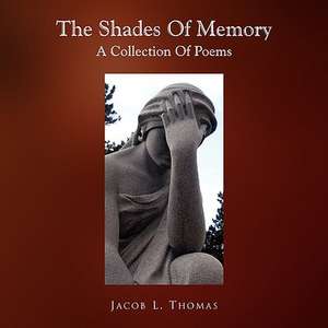 The Shades of Memory de Jacob L. Thomas