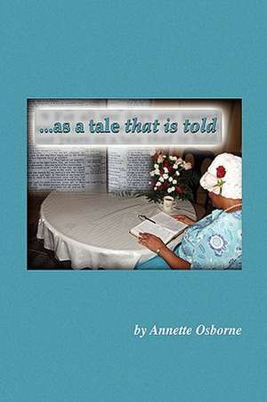 As a Tale That Is Told de Annette Osborne